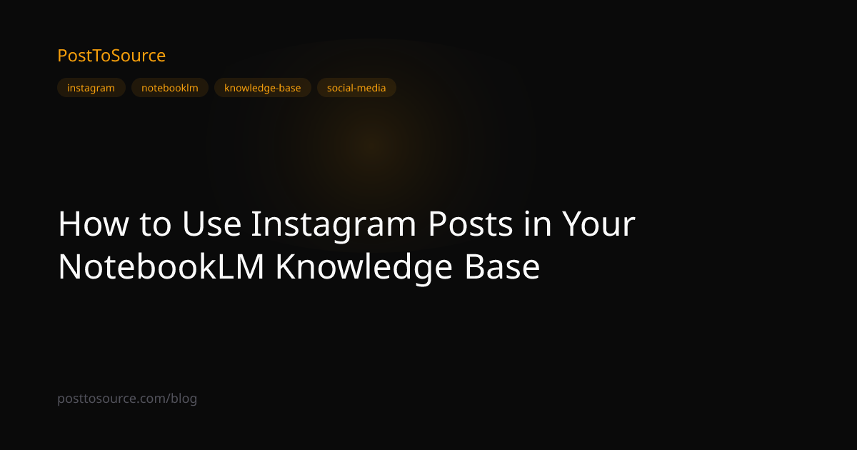 How to Use Instagram Posts in Your NotebookLM Knowledge Base ...