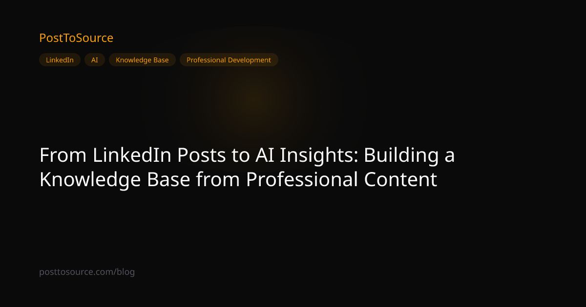 From LinkedIn Posts to AI Insights: Building a Knowledge Base from ...