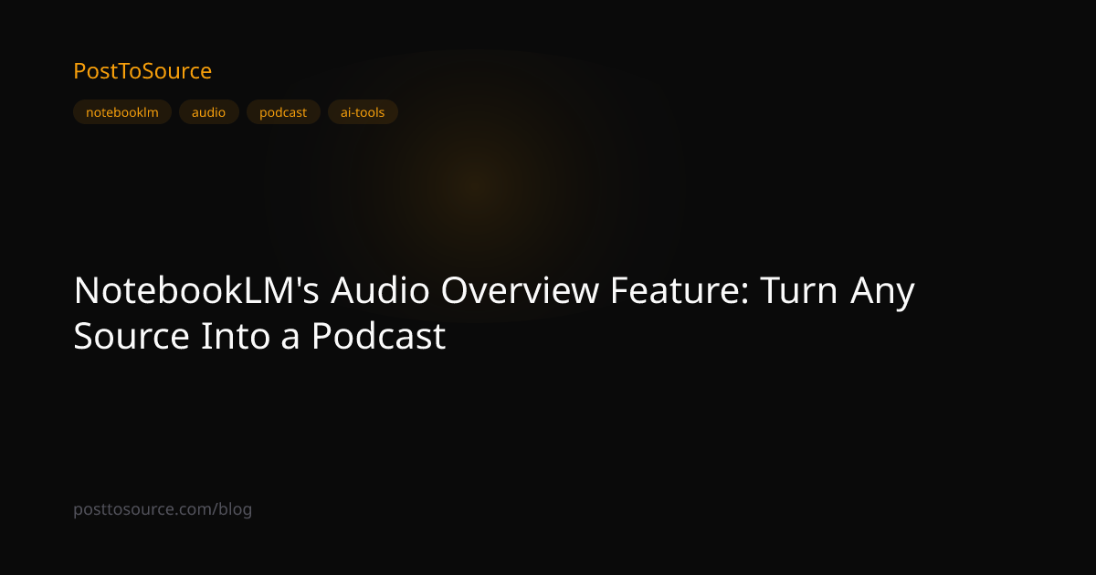 NotebookLM's Audio Overview Feature: Turn Any Source Into a Podcast ...