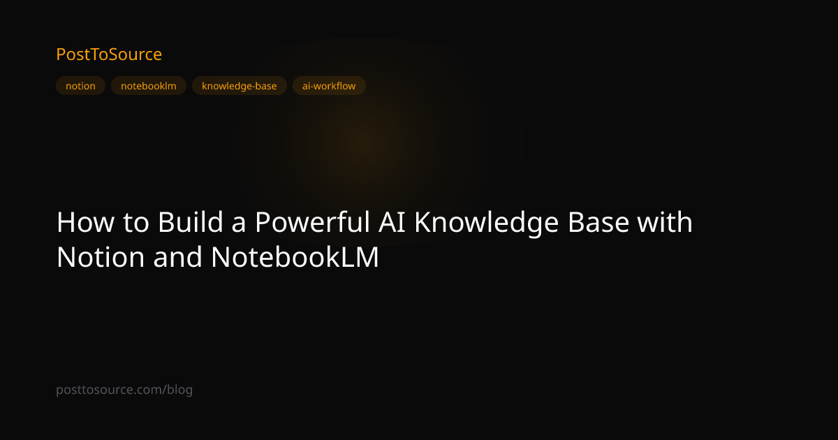 How to Build a Powerful AI Knowledge Base with Notion and NotebookLM ...