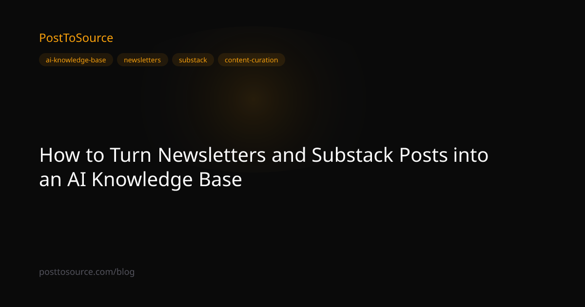 How to Turn Newsletters and Substack Posts into an AI Knowledge Base ...