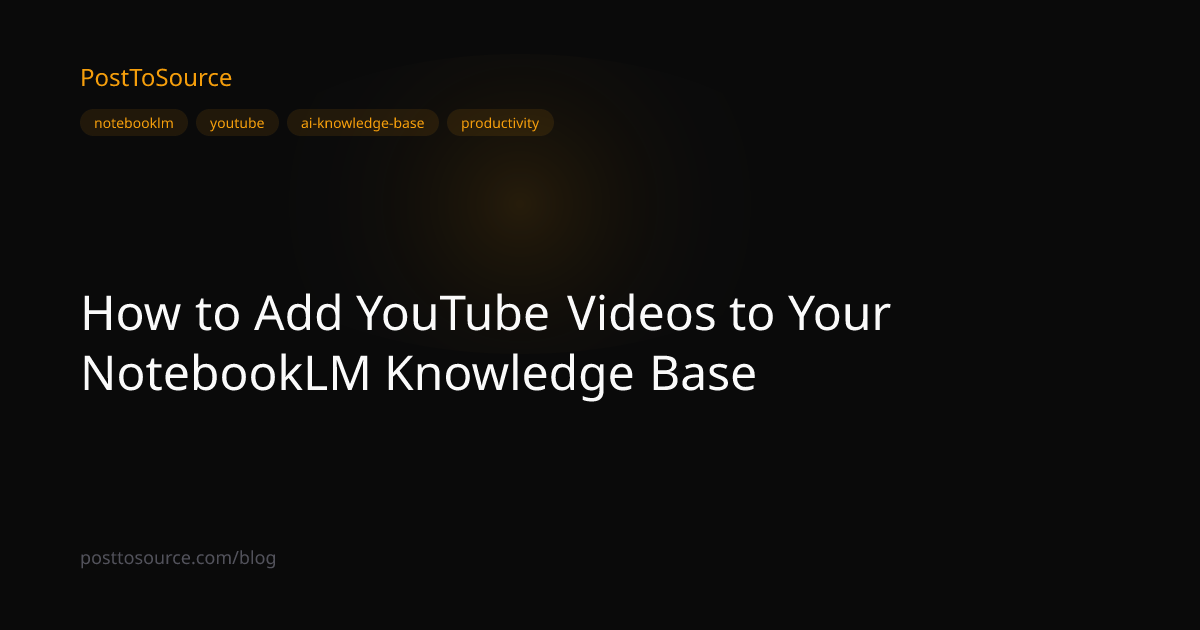 How to Add YouTube Videos to Your NotebookLM Knowledge Base ...